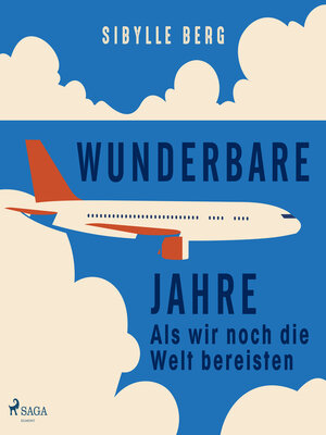 Wunderbare Jahre – Als wir noch die Welt bereisten - Audiobook